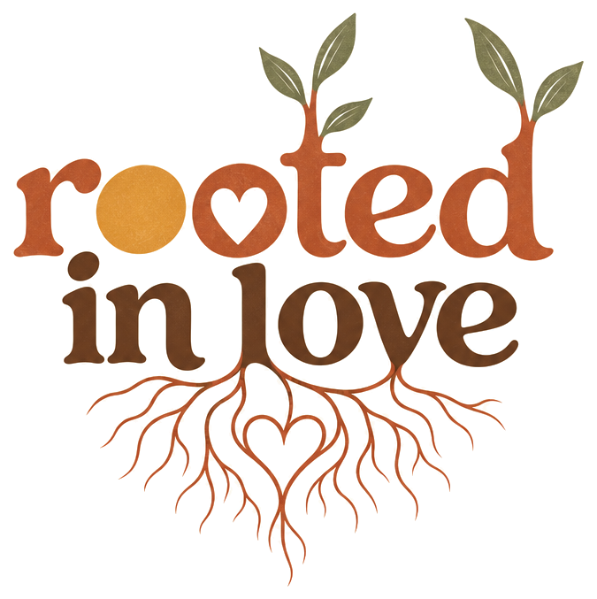 Rooted in Love